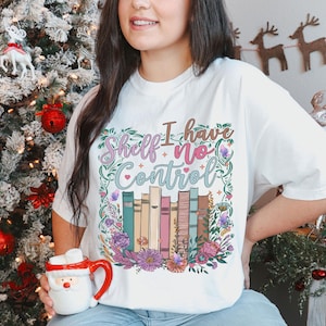 Book Lover Shirt, I Have No Shelf Control T-shirt, Bookworm Gift, Gift for Readers, Read More Books, Freedom to Read Shirt