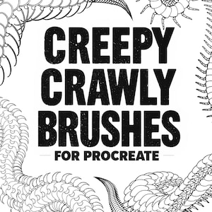 Op de afbeelding: Zwart-wit digitale illustratie met de tekst "CREEPY CRAWLY BRUSHES FOR PROCREATE". Het beeld wordt omringd door gedetailleerde lijntekeningen van gesegmenteerde, insectachtige vormen, wat een griezelig, artistiek ontwerp creëert.