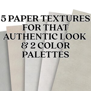 May include: Five different paper textures in various shades of beige and gray. The text "5 PAPER TEXTURES FOR THAT AUTHENTIC LOOK & 2 COLOR PALETTES" is displayed on the paper.