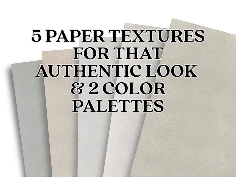 May include: Five different paper textures in various shades of beige and gray. The text "5 PAPER TEXTURES FOR THAT AUTHENTIC LOOK & 2 COLOR PALETTES" is displayed on the paper.