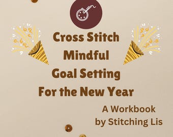 Cross Stitch Goals Workbook | Mindful New Year Planner (PDF Pattern)