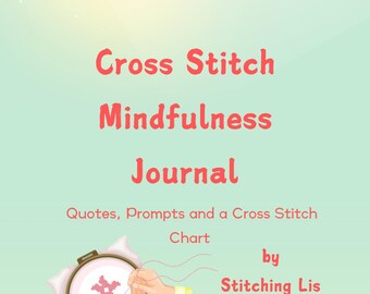Cross Stitch Mindfulness Journal | Guided Prompts & Chart (PDF Pattern)