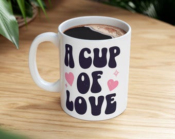 Valentine's Day "A Cup of Love" Ceramic Mug - Coffee Lover Gift, Cute Valentine's Day Mug