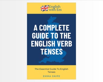 A Complete Guide to the English Verb Tenses - ebook grammar, digital download, English grammar ebook, English grammar printable