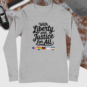 With Liberty and Justice For All Unisex Long Sleeve Tee