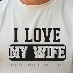 Comfort Colors® I love my Wife Shirt, Funny Husband Shirt, Father&#39;s Day Gift, Gift for Husband, Funny Men&#39;s Gift Idea