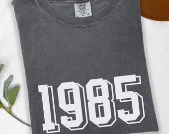 Custom Birth Year shirt, Birthday T-shirts, Vintage inspired t-shirt, 1985 Shirt, 40th Birthday, 1985 Birth Year Shirt, Birthday gift