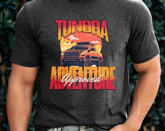 Camiseta unisex aprobada por Tundra Adventure: camiseta para viajes por tierra y todoterreno: camiseta personalizada con orgullo por los vehículos para amantes de los camiones: regalo para aventureros