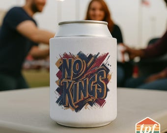 Limited "No Kings" Beer Can Cooler, Bold Graphic Beverage Sleeve, Essential Drink Holder, 12oz Can Drink Gift Accessory, KOO-SDRA-00053-WH