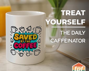 Vintage Style "Saved by the Coffee" Coffee Mug, Ceramic Mug for Coffee and Tea, 90s Nostalgia Gift, Saved by the Bell, MUG-SDRA-00034-WH