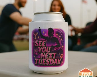 Iconic Vanderpump Rules "See You Next Tuesday" Can Cooler Statement Sleeve, Bold Pop Culture Inspired, Fan Accessory, SDRA-00049-WH