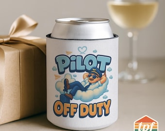Pilot Off Duty Can Cooler, Funny Pilot Gift Beer Huggie, Aviation Humor, For Him, For Her, PFSN-00016-WH