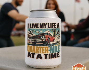 Quarter Mile at a Time Can Cooler, Fast & Furious Inspired Drink Sleeve, Racing Movie Fan Gift
