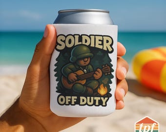 May include: White can cooler with the words "SOLDIER OFF DUTY" and an illustration of a soldier playing a guitar. The design features a soldier in a green helmet and uniform, sitting by a campfire in a forest setting.