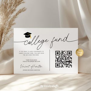 May include: A white card with the words "college fund" in elegant script, topped with a graduation cap icon. Includes a QR code and text inviting contributions to a college fund, with a thank you message and a name.
