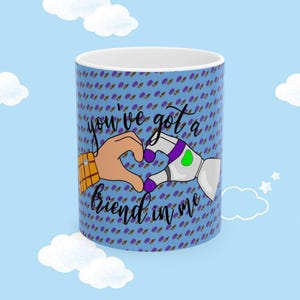 Friendship Ceramic Mug - You've Got a Friend in Me, Ideal Gift for Best Friends, Birthday, Cute Coffee Cup, Tea Lover, Motivational Mug