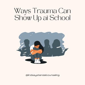 May include: Illustration with text "Ways Trauma Can Show Up at School." A person with black hair sits with arms crossed, head down, in front of gray silhouettes. The image has a light beige background. The text "@lindsaystenzelcounseling" is at the bottom.