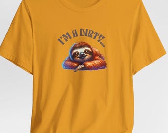 Dirty Sloth Graphic Tee, Funny Animal T-Shirt