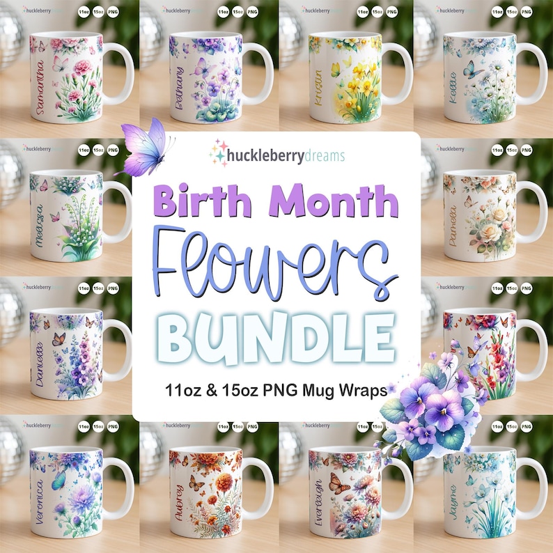 May include: A collection of white ceramic mugs featuring floral designs and names. The mugs showcase various flowers and butterflies, with names like Samantha, Bethany, and Kristin. The image also includes the text "Birth Month Flowers Bundle" and "11oz & 15oz PNG Mug Wraps."