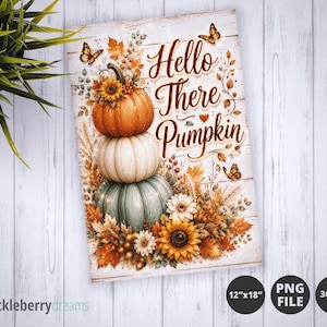 May include: A rectangular wooden sign with the text "Hello There Pumpkin" and a stack of pumpkins. The top pumpkin is orange, the middle is white, and the bottom is green. The sign is decorated with fall foliage and butterflies.