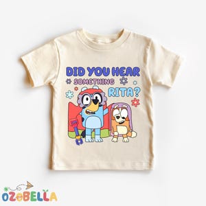 Funny Grannies Shirt for Kids, Cartoon Heeler Dress Up Tee, Did You Hear Something Rita Shirt