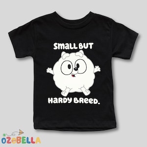 Small But Hardy Breed Shirt, Funny White Puppy Toddler Tee, Cute Cartoon Dog Kids Tshirt