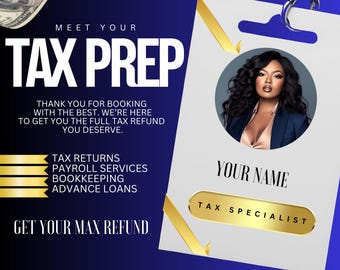 May include: A blue and gold graphic with the text "Meet Your Tax Prep" and "Get Your Max Refund". The graphic also includes a photo of a woman with the text "Your Name Tax Specialist".