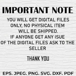 May include: Important note: You will get digital files only, no physical item will be shipped. If anyone gets any issue of the digital files ask to the seller. Thank you. EPS. JPEG. PNG. SVG. DXF. PDF