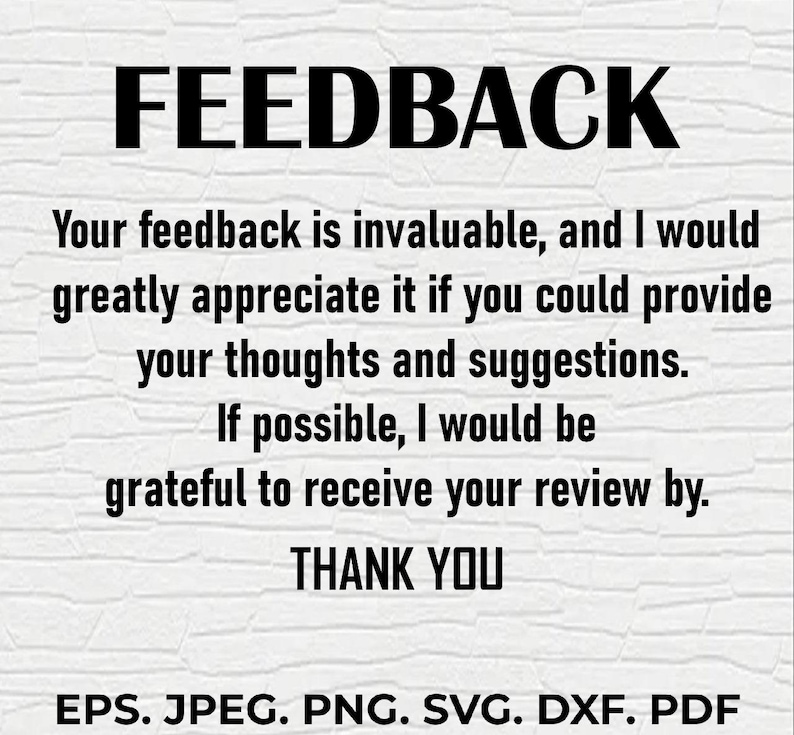 K&ouml;nnte beinhalten: Wei&szlig;er Hintergrund mit dem Wort &bdquo;FEEDBACK&ldquo; in gro&szlig;en, fetten, schwarzen Buchstaben. Darunter bittet der Text um Feedback und bedankt sich beim Betrachter. Dateiformate unten aufgef&uuml;hrt.