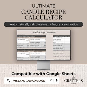 May include: A computer monitor displays a candle recipe calculator spreadsheet. The text reads "ULTIMATE CANDLE RECIPE CALCULATOR" and "Automatically calculate wax + fragrance oil ratios." The bottom of the image says "Compatible with Google Sheets" and "INSTANT DOWNLOAD."