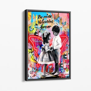 Be Mine Valentine Forever Street  Graffiti Canvas Wall Art, Banksy Love Pop Art Canvas Print, Banksy Style Lover Home Decor