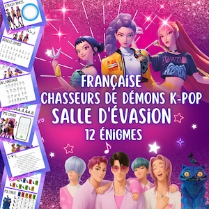 May include: A promotional image for a K-Pop themed escape room. The image features animated characters and the text "FRANÇAISE CHASSEURS DE DÉMONS K-POP SALLE D'ÉVASION 12 ÉNIGMES". Various puzzle sheets are also visible.