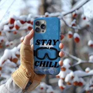 Stay Chill Tough Phone Case - Ski Phone Case, Ski Lovers, Winter Sports, Outdoor Adventures, Peak Travel, Gift for Him/Her, Holiday Present