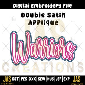 May include: Digital embroidery file featuring the word "Warriors" in a pink, blue, and white double satin applique design. The design includes the text "Digital Embroidery File" and "Double Satin Applique".