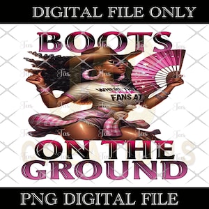 Boots On The Ground Png File, Where Them Fans At Png, Boots on the Ground Black Girl Png, Trail Ride, Western Png, Boots On the Ground Shirt