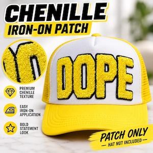 May include: A yellow and white chenille iron-on patch featuring the word DOPE in large, textured yellow letters with black outlines. The patch is displayed on a white and yellow trucker hat, with text indicating the patch is sold separately.