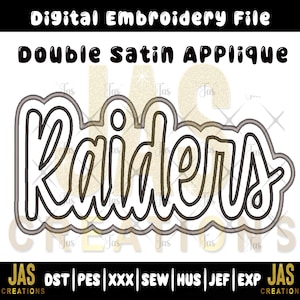 May include: Digital embroidery file featuring the word "Raiders" in a double satin applique design. The design is outlined in black with a gold fill, and includes the text "Digital Embroidery File" and "Double Satin Applique".