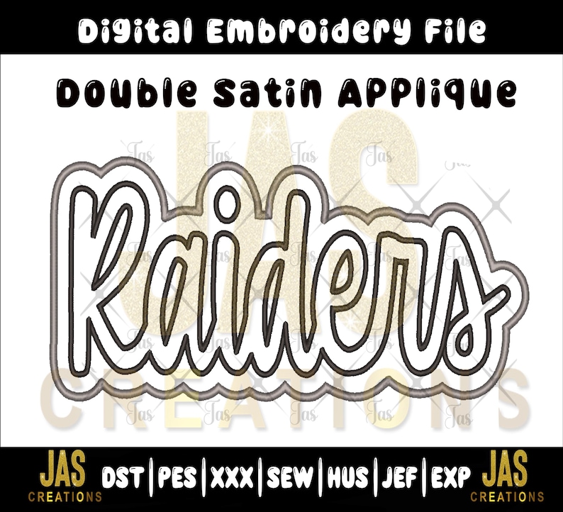 May include: Digital embroidery file featuring the word "Raiders" in a double satin applique design. The design is outlined in black with a gold fill, and includes the text "Digital Embroidery File" and "Double Satin Applique".