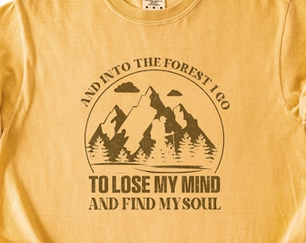Into the Forest I Go: Camping Shirt, Mental Health Shirt, Trekking Shirt,