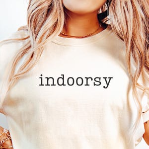 Indoorsy Shirt, Homebody Shirt, Introvert Shirt, Indoorsy Sweatshirt, Indoorsy, Cute Gifts for Introverts, Homebody Tee, Women&#39;s Shirt