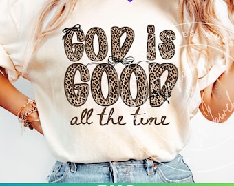 God is Good All the Time PNG: Christian Faith Sublimation Shirt Design Leopard Print (Digital Download)