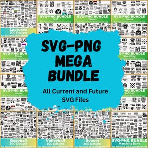 May include: A digital SVG-PNG mega bundle graphic with a teal background and black text. The text reads "SVG-PNG MEGA BUNDLE" and "All Current and Future SVG Files." The image includes various sports and activity designs.