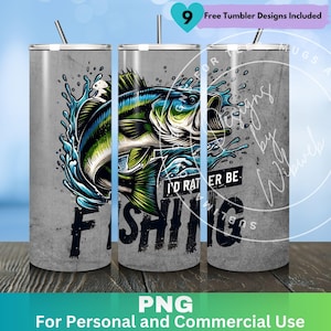I&#39;d Rather Be Fishing Tumbler Wrap, Father&#39;s Day Sublimation PNG 20oz Skinny Tumbler, Bass Fisherman Digital Download Design