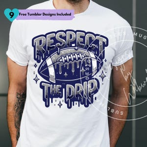 Football Respect the Drip Sublimation Navy PNG Design, Football Mom Sports PNG, Football Respect the Drip Digital Download