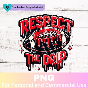 Football Respect the Drip Red Sublimation PNG Design, Football Mom Sports PNG, Football Respect the Drip Digital Download