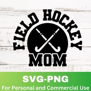 Field Hockey Mom Svg, Field Hockey Png, Field Hockey Clipart Graphic, Field Hockey Shirt Svg