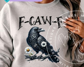 Snarky Crow F-Caw-F PNG: Snarky Adult Humor Sublimation Design (Digital Download)