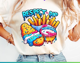 Funny Chicken Nuggets PNG: Chicken Nuggets Respect the Dip Sublimation Shirt Design ( Digital Download)