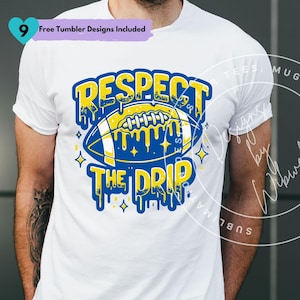 Football Respect the Drip Sublimation Blue and Yellow PNG Design, Football Mom Sports PNG, Football Respect the Drip Digital Download