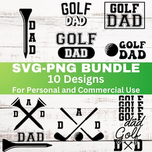May include: A set of 10 black and white SVG and PNG digital files featuring golf-themed designs with the text "Golf Dad". The designs include a golf club, a golf ball, and the words "Golf Dad" in various styles.